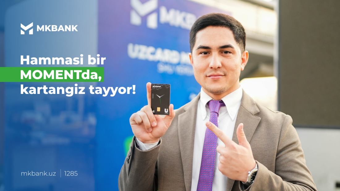 MKBANKdan Uzcard Moment - bank kartasini ochish endi bir necha daqiqada!