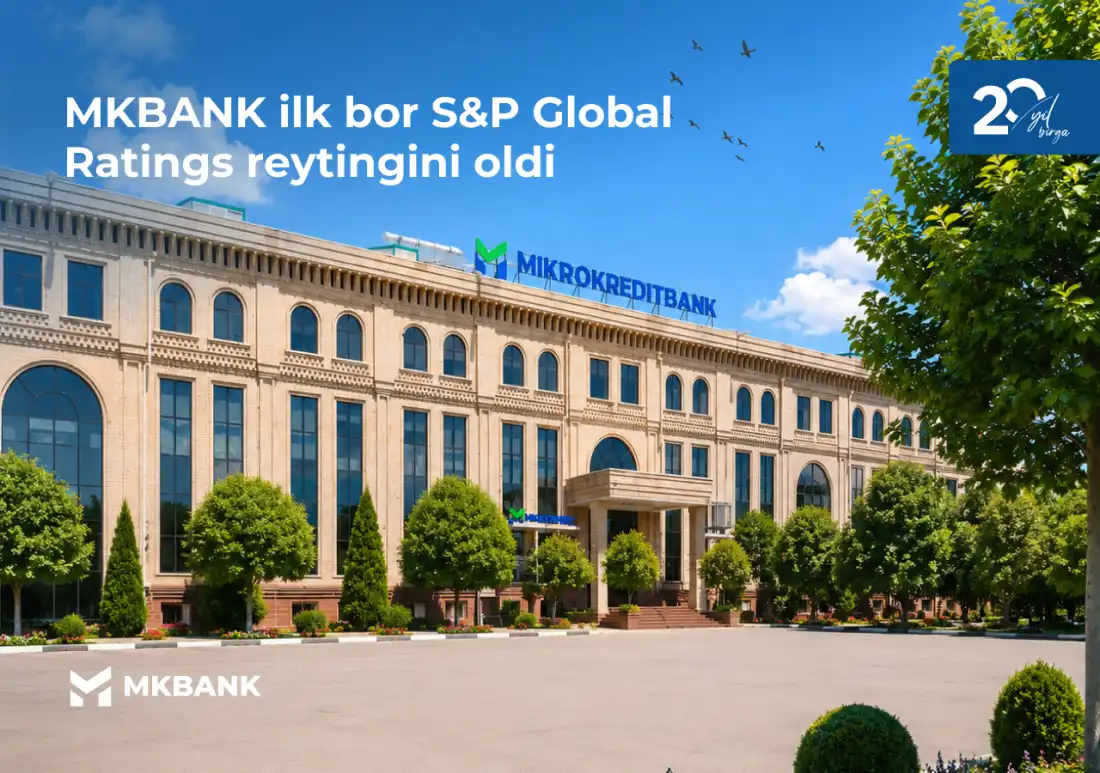 MKBANK ilk bor S&P Global Ratings xalqaro kredit reytingini oldi