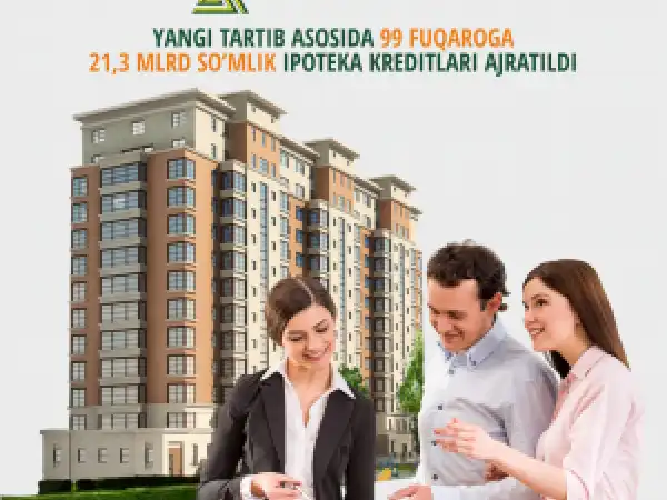 Yangi tartib asosida 99 fuqaroga 21,3 mlrd soʼmlik ipoteka kreditlari ajratildi