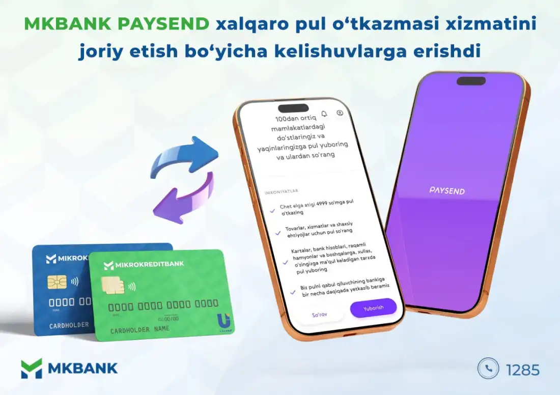MKBANK PAYSEND халқаро пул ўтказмаси билан ҳамкорликни йўлга қўймоқда