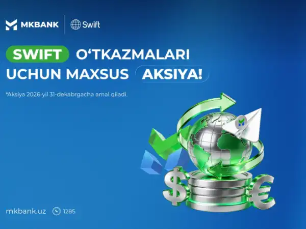 SWIFT o‘tkazmalarida maxsus tarif: qo‘shimcha to‘lovlar bekor qilindi