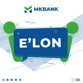 MKBANK mijozlarining diqqatiga!