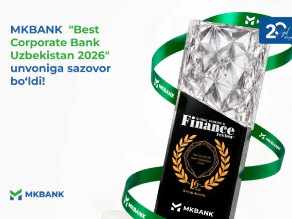 MKBANK удостоен международной премии «Best Corporate Bank Uzbekistan 2026»!