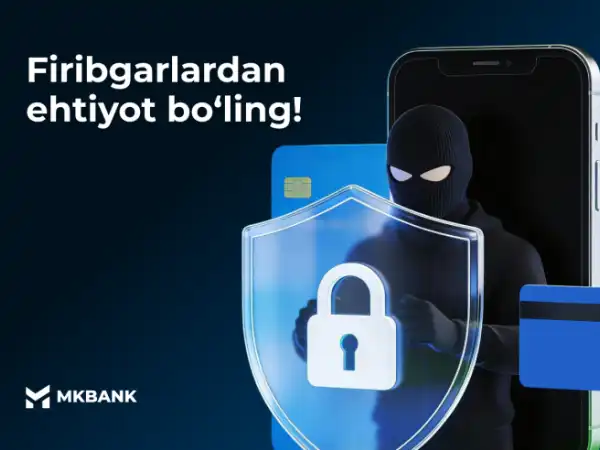 Firibgarlar faol bo‘lishi mumkin — ehtiyot bo‘ling!
